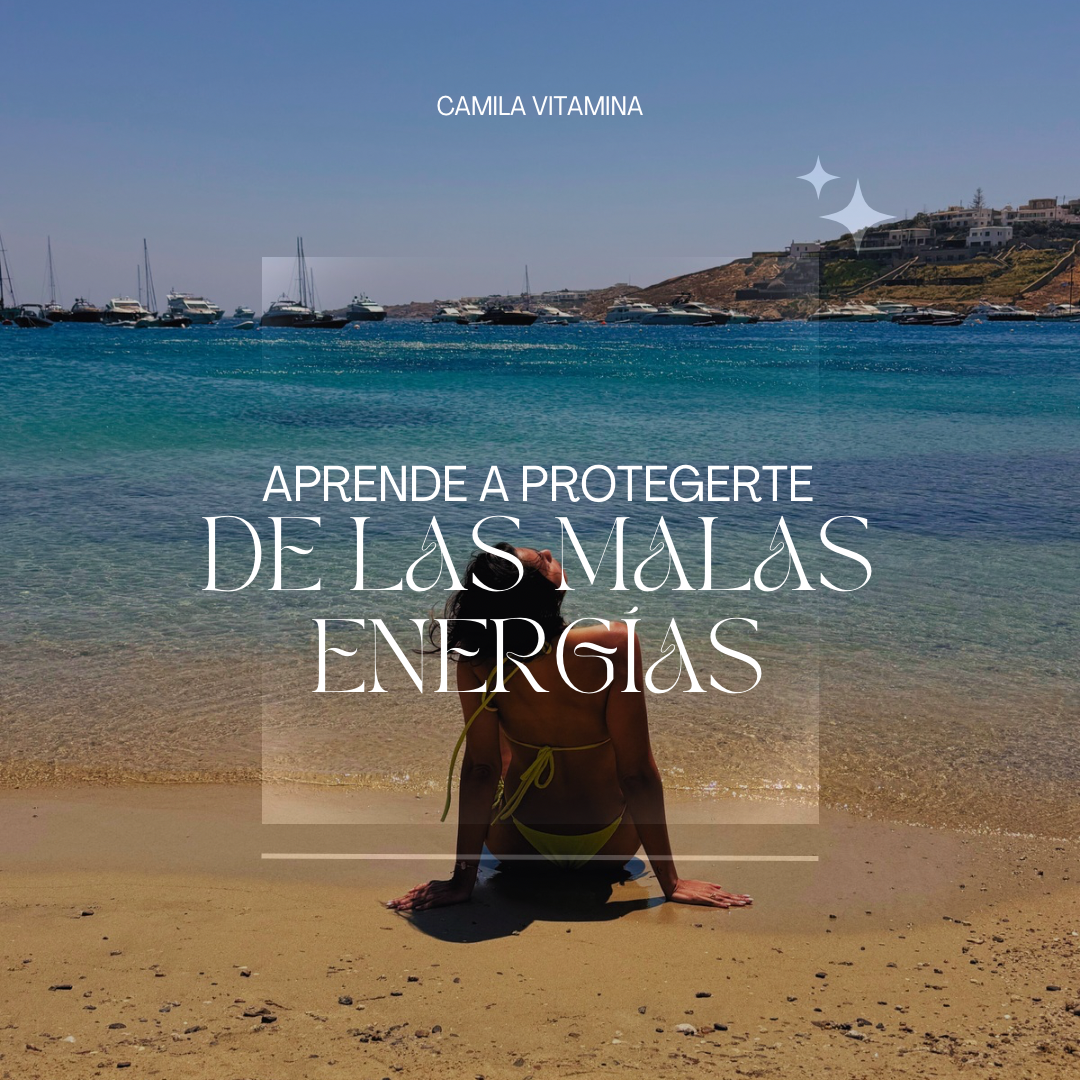 Aprende a protegerte de las malas energías