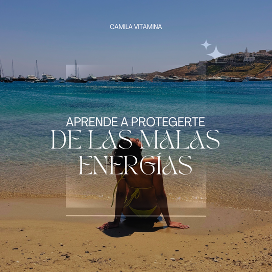 Aprende a protegerte de las malas energías