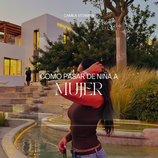 Cómo pasar de niña a mujer
